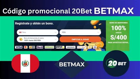 codigo promocional 20bet|Código promocional 20bet Perú “BETMAX” para Abril 2024.
